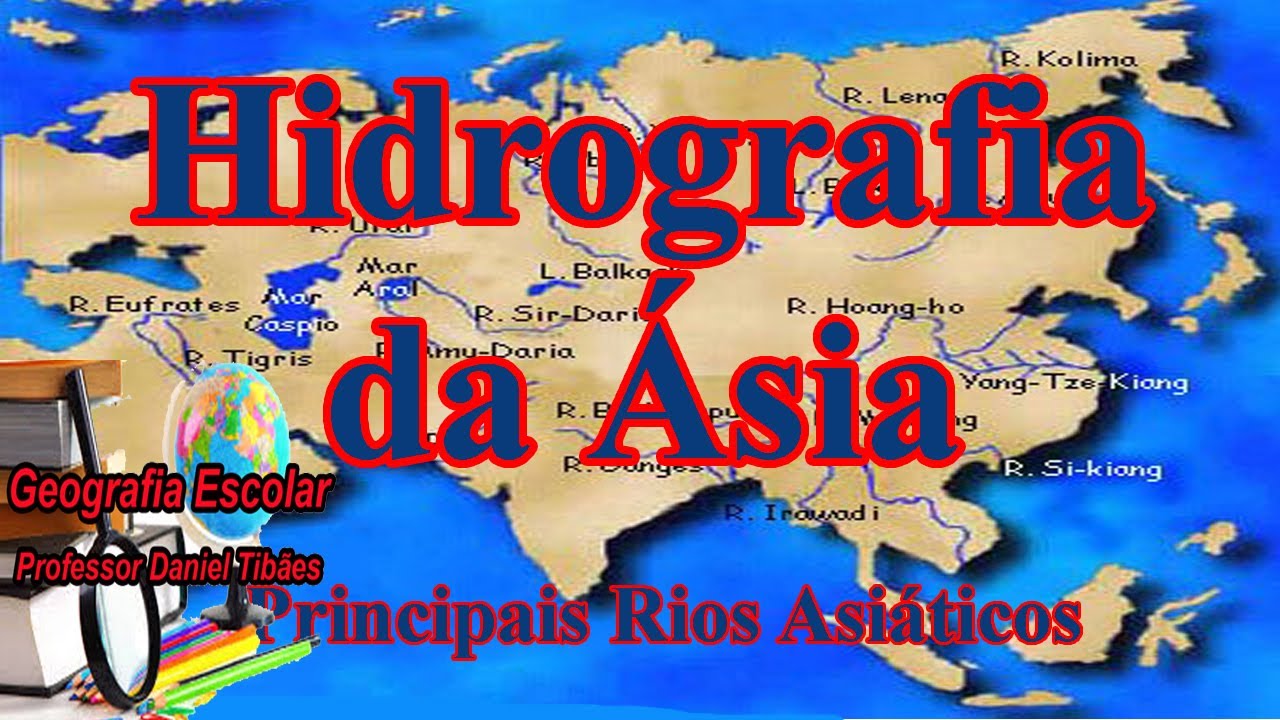 Hidrografia da Ásia - 9º Ano
