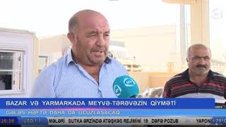 Bazar və yarmarkalarda meyvə-tərəvəzin qiyməti