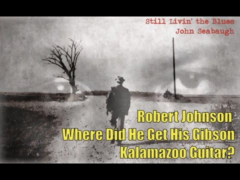 Thumbnail for Robert Johnson - Where Did He Get His Gibson Kalamazoo Guitar? by Johnny Shines