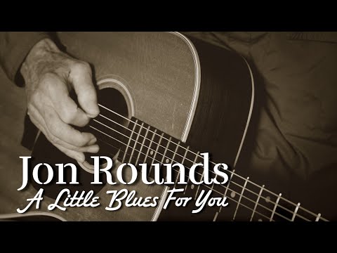 A Little Blues For You | Jon Rounds