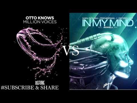 In My Mind VS Million Voices- Otto Knows X Axwell (Mashup)