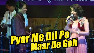 PYAR ME DIL PE MAAR DE GOLI