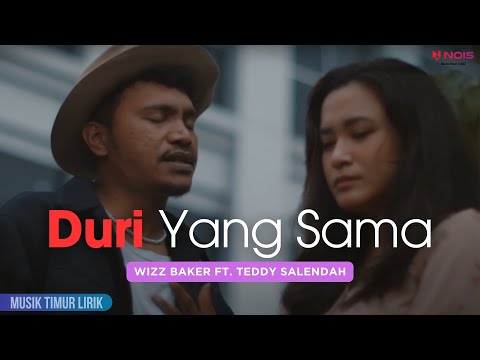 Wizz Baker - Duri Yang Sama ft. Teddy Salendah || Lirik Lagu