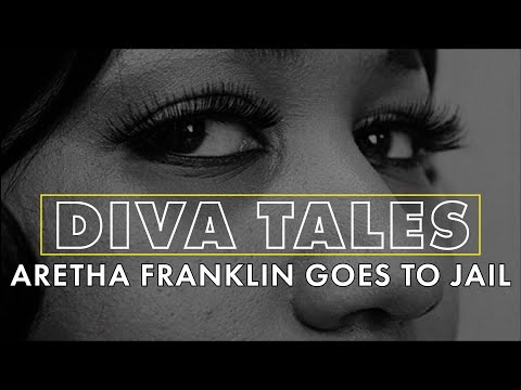 Diva Tales || Aretha Franklin Goes To Jail