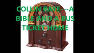 COLLIN RAYE   A BIBLE AND A BUS TICKET HOME