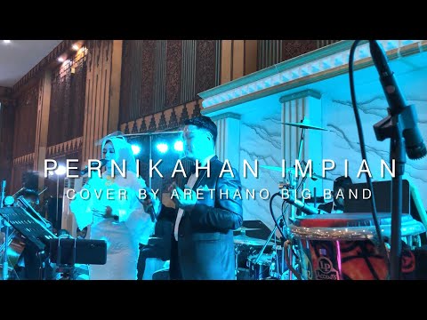 Pernikahan Impian (Anisa Rahma & Anindito) - Arethano Big Band