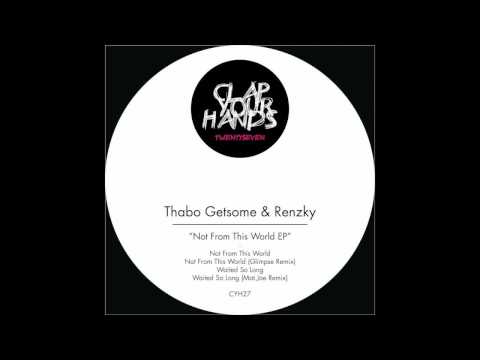 Thabo Getsome Renzky - Not From This World CYH27