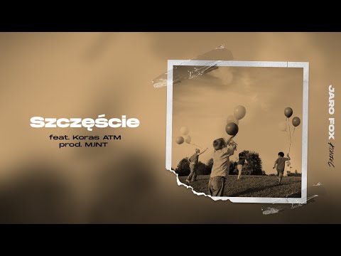 Jaro Fox - Szczęście ft. Koras ATM