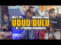 UDUD DULU 3 PEMUDA BERBAHAYA FEAT WILLY PREMAN PENSIUN LAGU NYALIRA