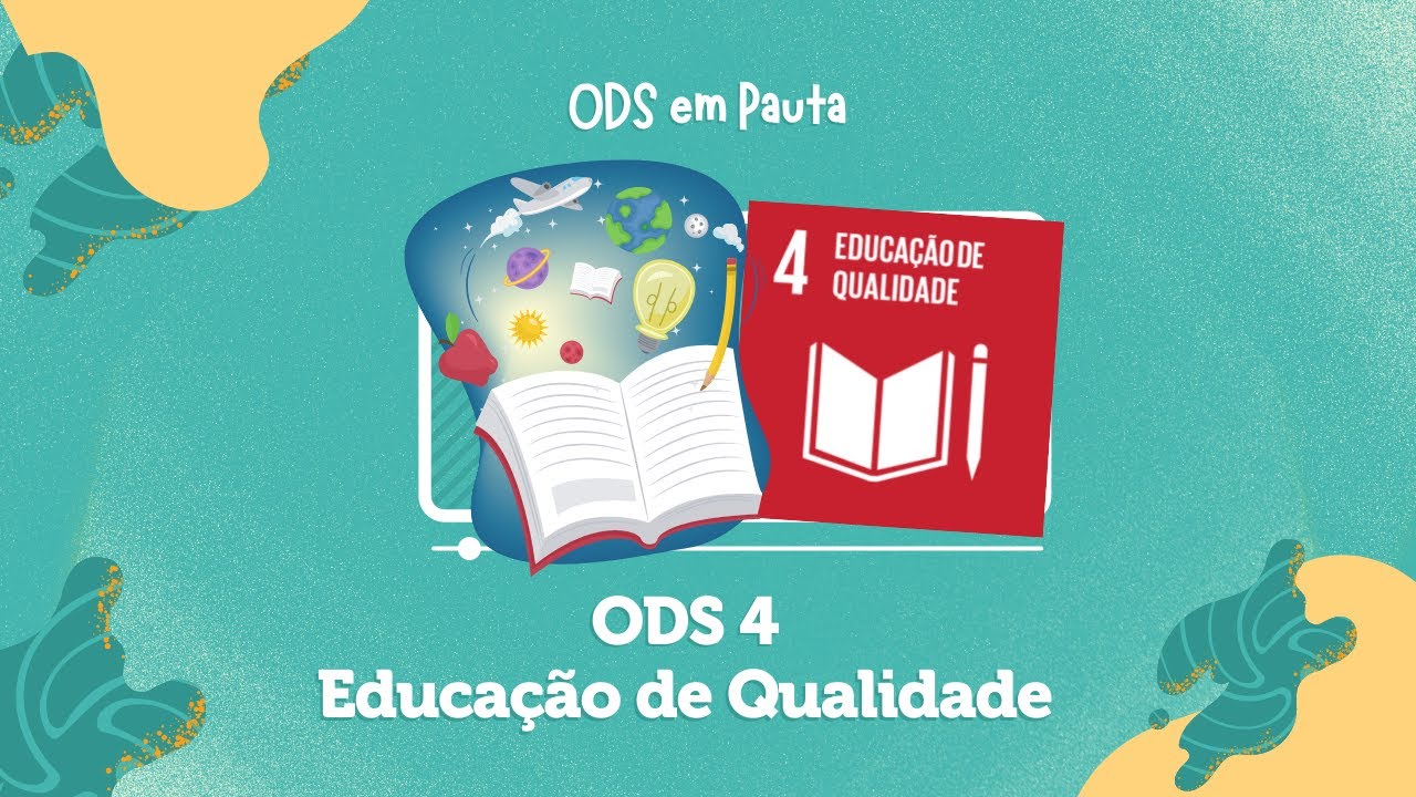 ODS 4 – EDUCAÇÃO DE QUALIDADE #ODS4 #AGENDA2030