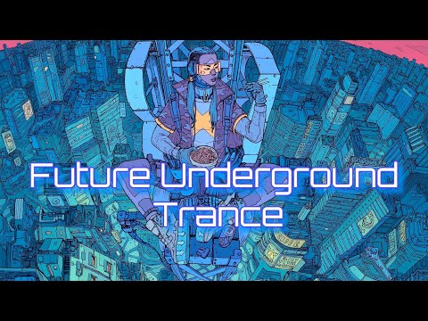 Future Underground Trance | 1-Hour Futuristic Music Mix