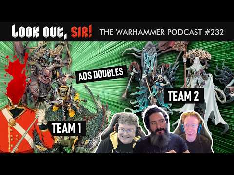 Warhammer World Age of Sigmar Doubles Tournament recap - Look Out, Sir! Pod #232