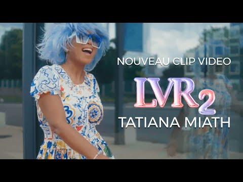 TATIANA MIATH - LVR2 (CLIP OFFICIEL) | Le Nouveau Tube AfroPop qui Va Tout Casser
