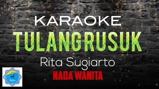 Download lagu TULANG RUSUK - Karaoke musik - Nada wanita - Rita Sugiarto mp3