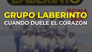 Grupo Laberinto - Cuando Duele el Corazón (Audio Oficial)