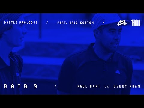 BATB9 | Eric Koston - Battle Prologue: Paul Hart Vs Denny Pham - Round 1