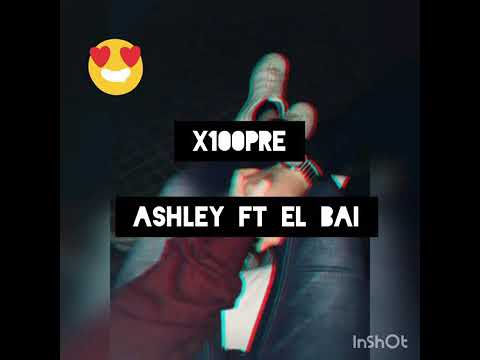 X100pre "Ashley ft El bai" letra