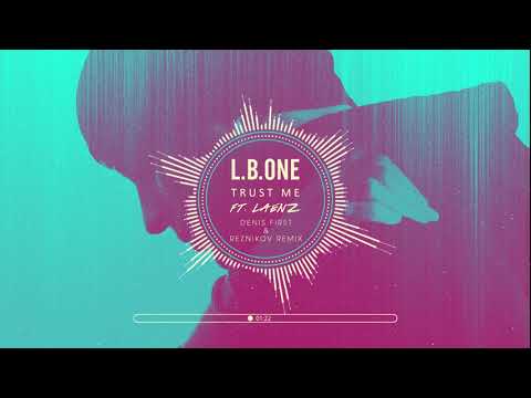 L.B.ONE feat Laenz - Trust Me (Denis First & Reznikov Radio Remix)