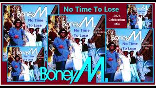 Boney M. feat. Marcia Barrett - No Time To Lose [2025 Celebration Mix]
