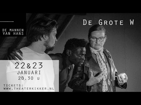 De Grote W - Mannen van Hans (trailer)