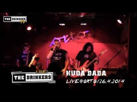 THE DRINKERS - HUDA BABA (ORTO, 26.4. 2014)