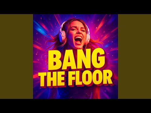 BANG THE FLOOR