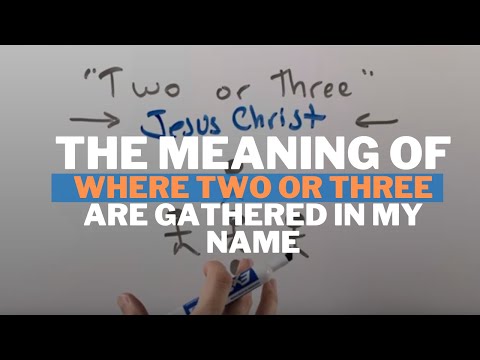The Meaning of "Where Two or Three are Gathered" (Matthew 18:20)