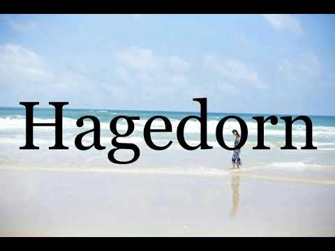 How To Pronounce Hagedorn🌈🌈🌈🌈🌈🌈Pronunciation Of Hagedorn