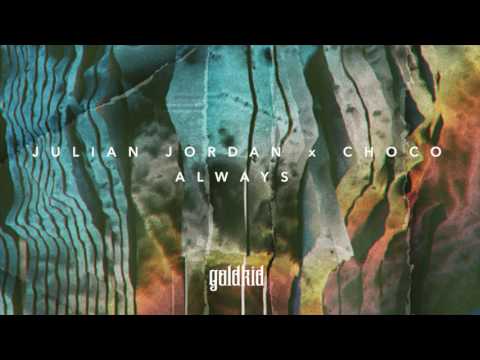 Julian Jordan x CHOCO - Always (Official Audio)
