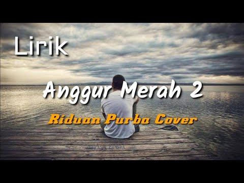 Anggur Merah 2 (Lirik) - Loela Drakel || Riduan Purba Cover