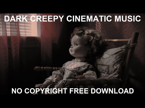 Dark Creepy Cinematic Music  | Royalty Free Music | No Copyright Music🔥