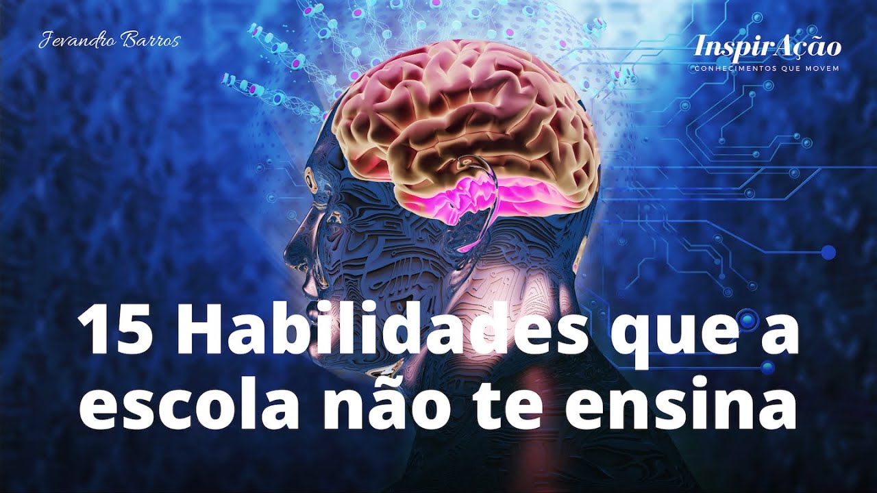15 Habilidades essenciais que a escola não te ensina