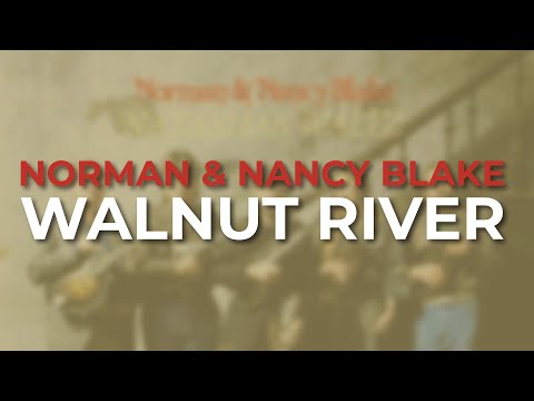 Norman & Nancy Blake - Walnut River (Official Audio)