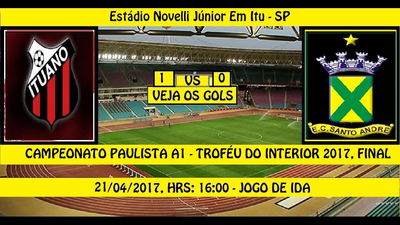 TROFÉU DO INTERIOR PAULISTA 2017 ITUANO 1 X 0 SAN...