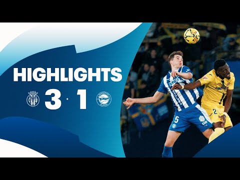 RESUMEN | VILLARREAL CF 3-1 DEPORTIVO ALAVÉS 