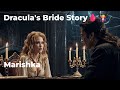 Vampire Stories How Marishka Became A Dracula S Bride ‍ ️
