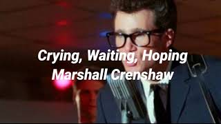 Crying, Waiting, Hoping~Marshall Crenshaw (By Buddy Holly)
