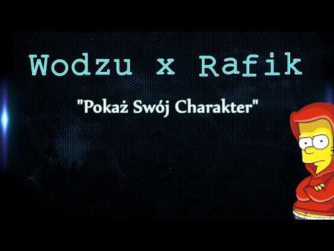 Wodzu x Rafik - Pokaż Swój Charakter