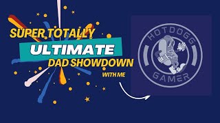 FIRST EVER VIDEO! Super Totally Ultimate Dad Showdown