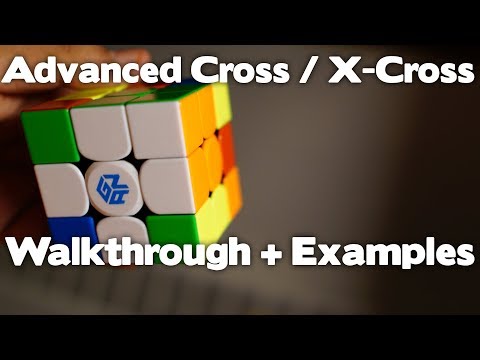Advanced Cross + XCross Solutions | Advanced 3x3 Tutorial