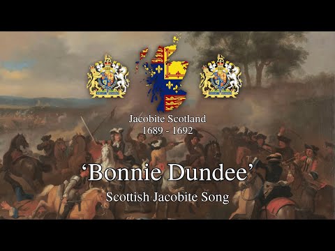 'Bonnie Dundee' - Scottish Jacobite Song