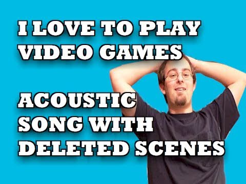 ビデオゲームをプレイするのが大好き - アコースティック、アウトテイク付き! (I Love To Play Video Games - Acoustic, with Outtakes!)