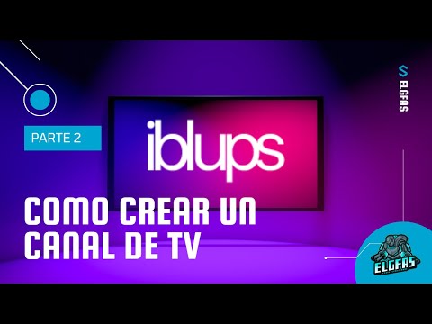 , title : 'CÓMO CREAR UN CANAL DE TELEVISIÓN #2 | ElGFAS'