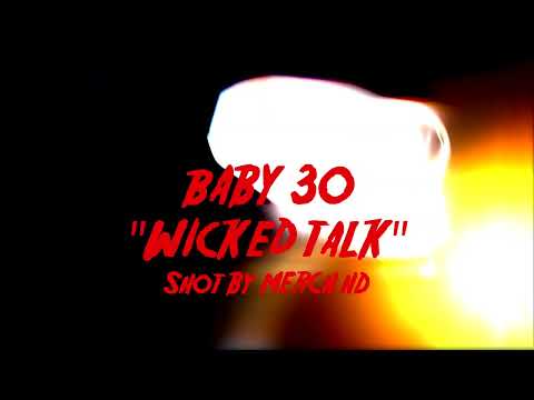 Baby30- Wicked Talk (Official Video) Shot By