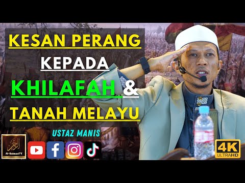 Ustaz Manis - KESAN PERANG KEPADA KHILAFAH & TANAH MELAYU