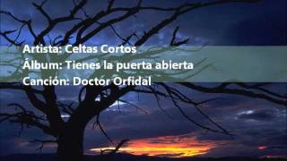 Celtas Cortos - Doctor Orfidal