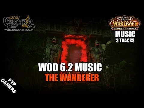 Warlords of Draenor 6.2 Music - The Wanderer (3 tracks) | WoW OST