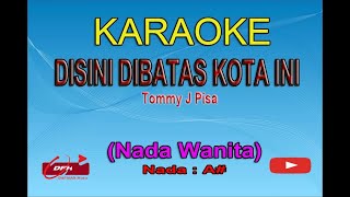 Download lagu Karaoke Disini Dibatas Kota Ini Nada Wanita || Tommy J Pisa (Karaoke Live Keyboard Tanpa Vokal) mp3