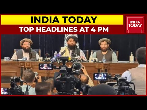 Top News Headlines At 4 PM | New Taliban Government Announcement In 2-3 Days | September 4, 2021