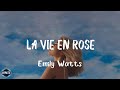 Emily Watts - La Vie En Rose (Lyrics) | Hold me close and hold me fast